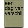 Een dag van verschil by S.F.J.M. Raaijmakers