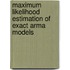 Maximum likelihood estimation of exact ARMA models
