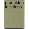 Produkten in ketens by F.A.A. Boons