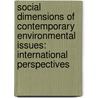 Social dimensions of contemporary environmental issues: international perspectives by P. Ester