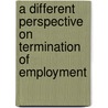 A different perspective on termination of employment by P.M.M. Masssuger