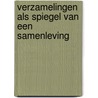 Verzamelingen als spiegel van een samenleving by H.F.J.M. van den Eerenbeemt