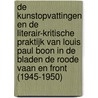 De kunstopvattingen en de literair-kritische praktijk van Louis Paul Boon in de bladen De roode vaan en Front (1945-1950) door P. de Wispelaere