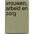 Vrouwen, arbeid en zorg