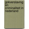 Gokverslaving en criminaliteit in Nederland by M. van den Heuvel
