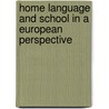 Home language and school in a European perspective door T. Vallen