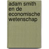 Adam Smith en de economische wetenschap door J. Peil