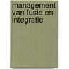 Management van fusie en integratie door M.E. Nawas