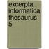 Excerpta informatica thesaurus 5