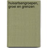 Huisartsengroepen, groei en grenzen door A.H.J. van de Rijdt-van de Ven