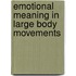 Emotional meaning in large body movements