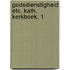 Godsdienstigheid etc. kath. kerkboek. 1