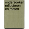 Onderzoeken reflecteren en meten door Onbekend