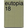 Eutopia 18 door Onbekend