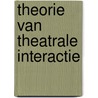 Theorie van theatrale interactie door W.J. Hildebrand