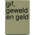 Gif, geweld en geld