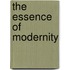 The Essence of Modernity
