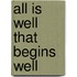 All is well that begins well