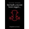 Dat heeft u mij niet horen zeggen... by R. Grootendorst