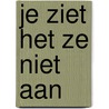 Je ziet het ze niet aan door P. van Ginkel