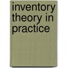 Inventory Theory in Practice door E. Porras Musalem