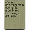 Spatial Determinants of Economic Growth and Technology Diffusion door M. Abreu