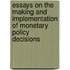 Essays on the Making and Implementation of Monetary Policy Decisions