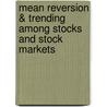 Mean reversion & trending among stocks and stock markets door M.C. Vriezen