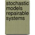 Stochastic models repairable systems