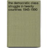 The democratic class struggle in twenty countries 1945-1990 door P. Nieuwbeerta