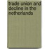 Trade union and decline in the Netherlands