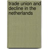 Trade union and decline in the Netherlands door Auke van den Berg