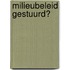 Milieubeleid gestuurd?
