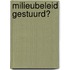 Milieubeleid gestuurd?