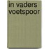 In vaders voetspoor