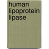 Human lipoprotein lipase by T. Bruin