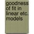 Goodness of fit in linear etc. models