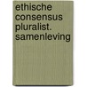 Ethische consensus pluralist. samenleving door Zwart