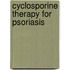 Cyclosporine therapy for psoriasis