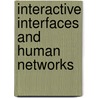 Interactive interfaces and human networks by Unknown