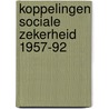 Koppelingen sociale zekerheid 1957-92 by Vording