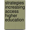 Strategies increasing access higher education by Unknown