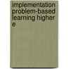 Implementation problem-based learning higher e door Onbekend