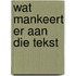 Wat mankeert er aan die tekst