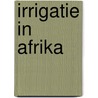 Irrigatie in afrika door Diemer