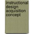 Instructional design acquisition concept