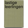 Lastige leerlingen door Liere