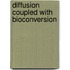 Diffusion coupled with bioconversion