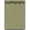 Pupillography by Maarten De Vos