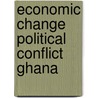 Economic change political conflict ghana door Nimako